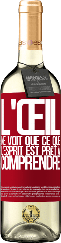 29,95 € Envoi gratuit | Vin blanc Édition WHITE L'œil ne voit que ce que l'esprit est prêt à comprendre Étiquette Rouge. Étiquette personnalisable Vin jeune Récolte 2025 Verdejo