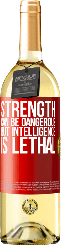 29,95 € Free Shipping | White Wine WHITE Edition Strength can be dangerous, but intelligence is lethal Red Label. Customizable label Young wine Harvest 2025 Verdejo