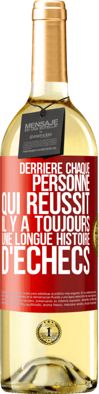 29,95 € | Vin blanc Édition WHITE Derrière chaque personne qui réussit, il y a toujours une longue histoire d'échecs Étiquette Rouge. Étiquette personnalisable Vin jeune Récolte 2024 Verdejo