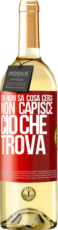 29,95 € Spedizione Gratuita | Vino bianco Edizione WHITE Chi non sa cosa cerca, non capisce ciò che trova Etichetta Rossa. Etichetta personalizzabile Vino giovane Raccogliere 2025 Verdejo