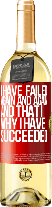 29,95 € | White Wine WHITE Edition I have failed again and again, and that is why I have succeeded Red Label. Customizable label Young wine Harvest 2024 Verdejo