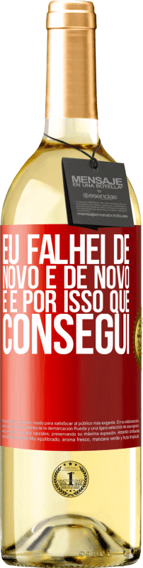 29,95 € | Vinho branco Edição WHITE Eu falhei de novo e de novo, e é por isso que consegui Etiqueta Vermelha. Etiqueta personalizável Vinho jovem Colheita 2024 Verdejo