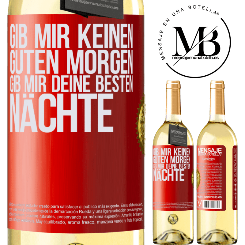 29,95 € Kostenloser Versand | Weißwein WHITE Ausgabe Gib mir keinen guten Morgen, gib mir deine besten Nächte Rote Markierung. Anpassbares Etikett Junger Wein Ernte 2025 Verdejo
