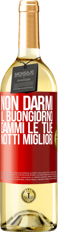 29,95 € | Vino bianco Edizione WHITE Non darmi il buongiorno, dammi le tue notti migliori Etichetta Rossa. Etichetta personalizzabile Vino giovane Raccogliere 2024 Verdejo