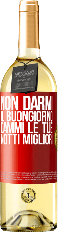 29,95 € | Vino bianco Edizione WHITE Non darmi il buongiorno, dammi le tue notti migliori Etichetta Rossa. Etichetta personalizzabile Vino giovane Raccogliere 2025 Verdejo