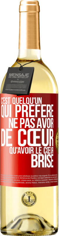 29,95 € Envoi gratuit | Vin blanc Édition WHITE C'est quelqu'un qui préfère ne pas avoir de cœur qu'avoir le cœur brisé Étiquette Rouge. Étiquette personnalisable Vin jeune Récolte 2025 Verdejo