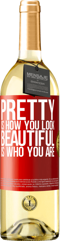 29,95 € | White Wine WHITE Edition Pretty is how you look, beautiful is who you are Red Label. Customizable label Young wine Harvest 2023 Verdejo