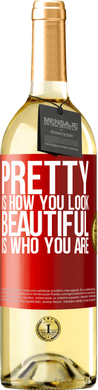 29,95 € | White Wine WHITE Edition Pretty is how you look, beautiful is who you are Red Label. Customizable label Young wine Harvest 2024 Verdejo