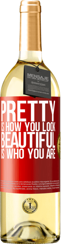 29,95 € | White Wine WHITE Edition Pretty is how you look, beautiful is who you are Red Label. Customizable label Young wine Harvest 2025 Verdejo