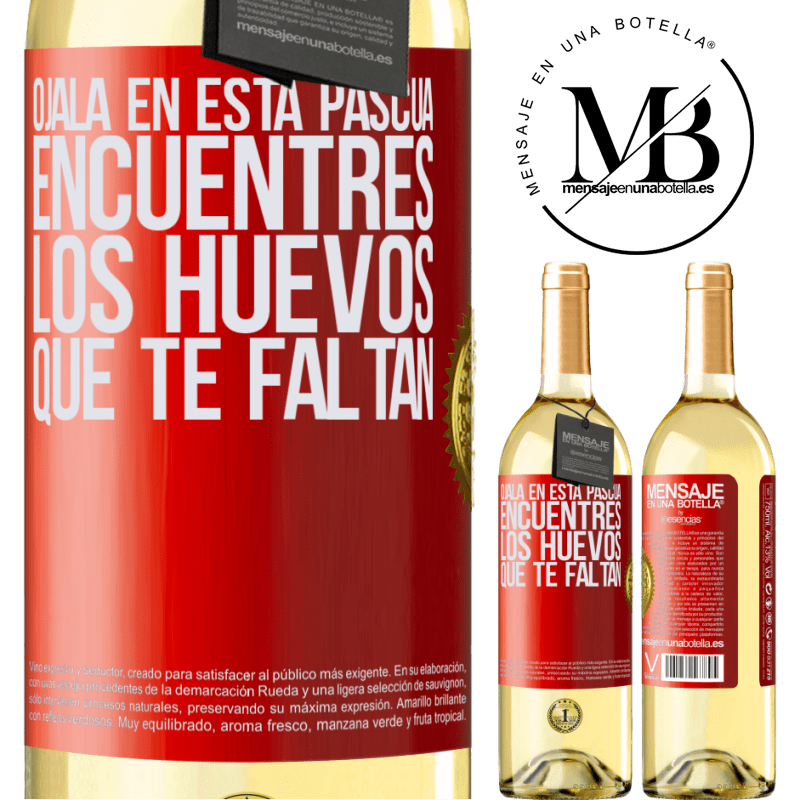 29,95 € Envío gratis | Vino Blanco Edición WHITE Ojalá en esta Pascua encuentres los huevos que te faltan Etiqueta Roja. Etiqueta personalizable Vino joven Cosecha 2023 Verdejo