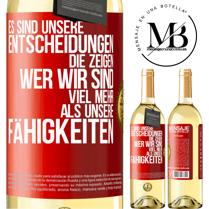 29,95 € Kostenloser Versand | Weißwein WHITE Ausgabe Es sind unsere Entscheidungen die zeigen, wer wir sind, viel mehr als unsere Fähigkeiten Rote Markierung. Anpassbares Etikett Junger Wein Ernte 2023 Verdejo