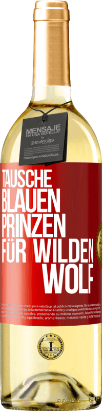 29,95 € | Weißwein WHITE Ausgabe Tausche blauen Prinzen für wilden Wolf Rote Markierung. Anpassbares Etikett Junger Wein Ernte 2023 Verdejo