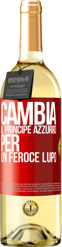 29,95 € | Vino bianco Edizione WHITE Cambia il principe azzurro per un feroce lupo Etichetta Rossa. Etichetta personalizzabile Vino giovane Raccogliere 2023 Verdejo