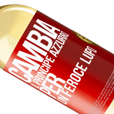 Espressioni Uniche e Personali. «Cambia il principe azzurro per un feroce lupo» Edizione WHITE