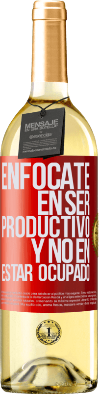 29,95 € Envío gratis | Vino Blanco Edición WHITE Enfócate en ser productivo y no en estar ocupado Etiqueta Roja. Etiqueta personalizable Vino joven Cosecha 2025 Verdejo