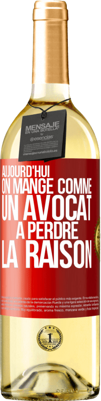 29,95 € | Vin blanc Édition WHITE Aujourd'hui on mange comme un avocat. À perdre la raison Étiquette Rouge. Étiquette personnalisable Vin jeune Récolte 2024 Verdejo