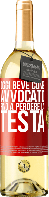 29,95 € | Vino bianco Edizione WHITE Oggi beve come avvocato. Fino a perdere la testa Etichetta Rossa. Etichetta personalizzabile Vino giovane Raccogliere 2024 Verdejo