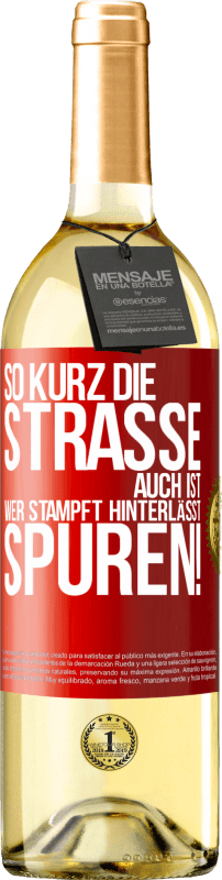 29,95 € | Weißwein WHITE Ausgabe So kurz die Straße auch ist, wer stampft hinterlässt Spuren! Rote Markierung. Anpassbares Etikett Junger Wein Ernte 2024 Verdejo