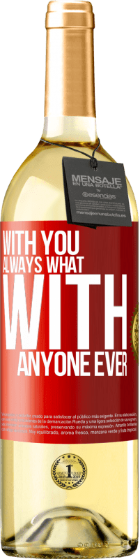 24,95 € Free Shipping | White Wine WHITE Edition With you always what with anyone ever Red Label. Customizable label Young wine Harvest 2021 Verdejo