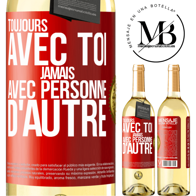 29,95 € Envoi gratuit | Vin blanc Édition WHITE Toujours avec toi, jamais avec personne d'autre Étiquette Rouge. Étiquette personnalisable Vin jeune Récolte 2024 Verdejo