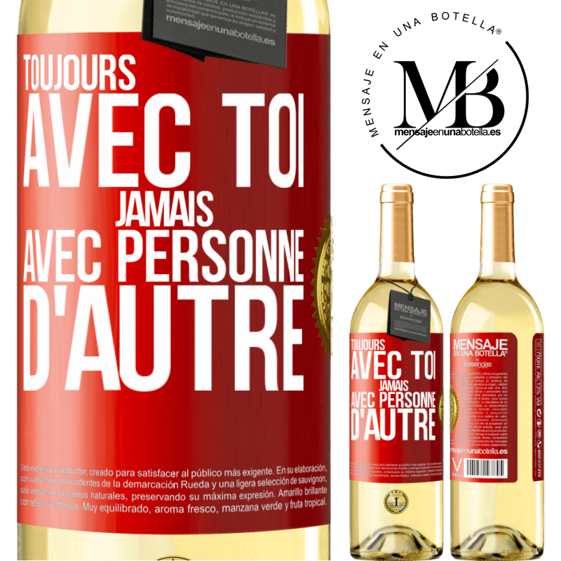 29,95 € Envoi gratuit | Vin blanc Édition WHITE Toujours avec toi, jamais avec personne d'autre Étiquette Rouge. Étiquette personnalisable Vin jeune Récolte 2025 Verdejo