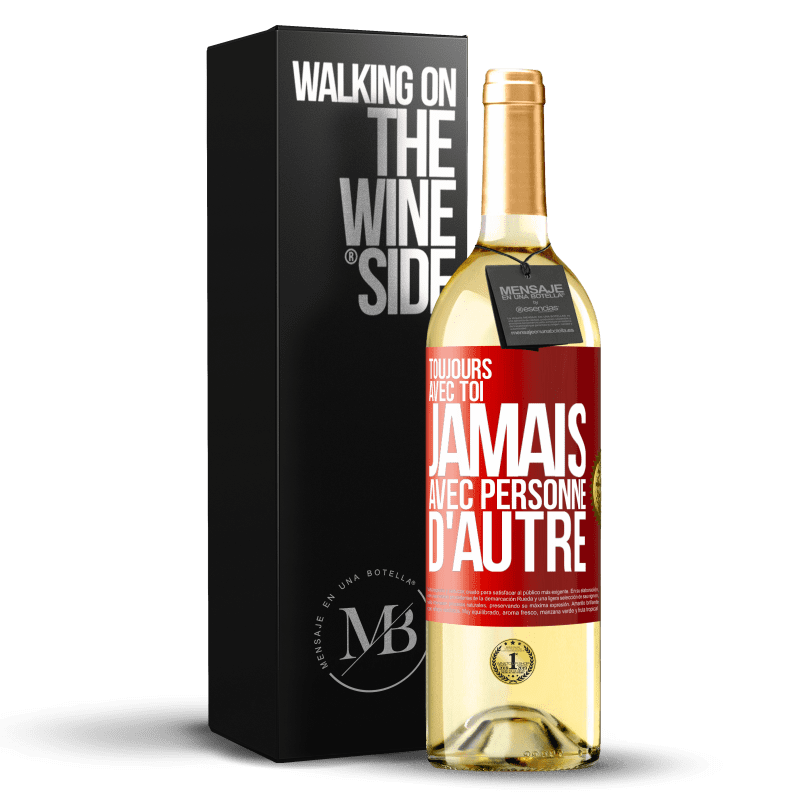 29,95 € Envoi gratuit | Vin blanc Édition WHITE Toujours avec toi, jamais avec personne d'autre Étiquette Rouge. Étiquette personnalisable Vin jeune Récolte 2024 Verdejo