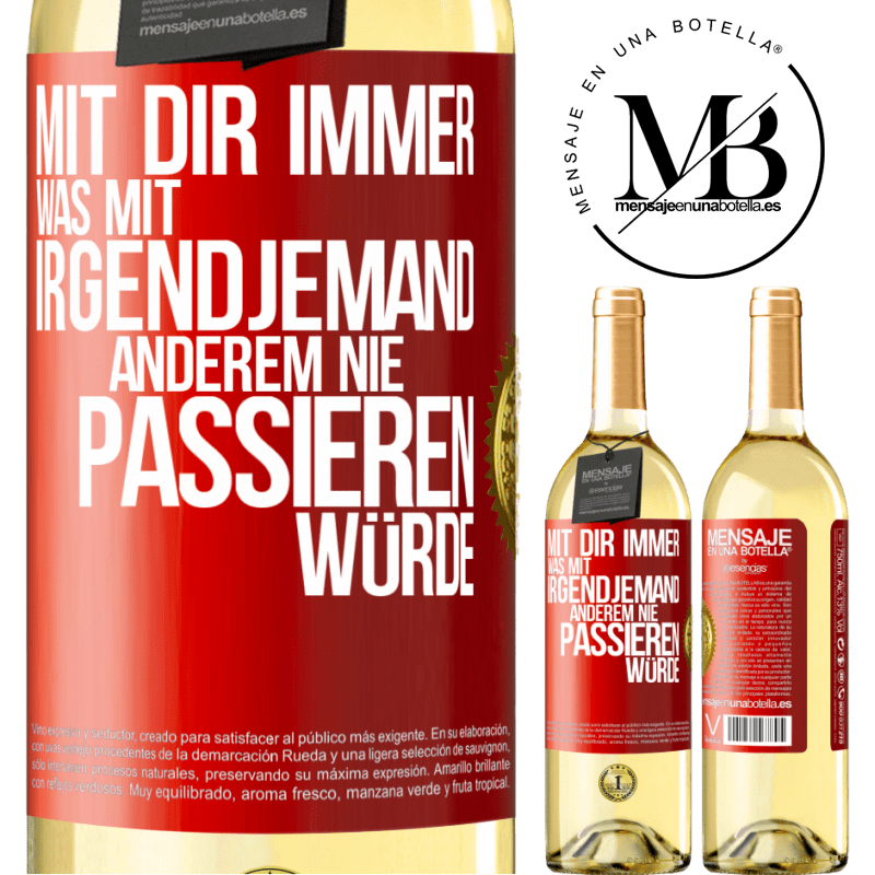 29,95 € Kostenloser Versand | Weißwein WHITE Ausgabe Mit dir immer, was mit irgendjemand anderem nie passieren würde Rote Markierung. Anpassbares Etikett Junger Wein Ernte 2024 Verdejo