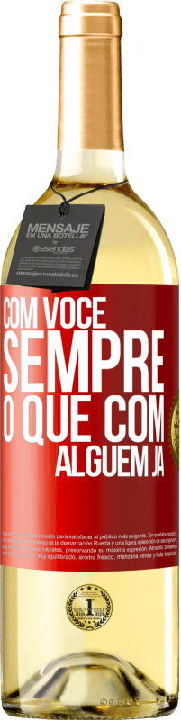 29,95 € | Vinho branco Edição WHITE Com você sempre o que com alguém já Etiqueta Vermelha. Etiqueta personalizável Vinho jovem Colheita 2024 Verdejo