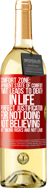 29,95 € | White Wine WHITE Edition Comfort zone: Apparent state of comfort that leads to death in life. Perfect justification for not doing, not believing, not Red Label. Customizable label Young wine Harvest 2023 Verdejo