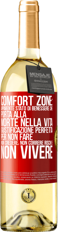 29,95 € Spedizione Gratuita | Vino bianco Edizione WHITE Comfort zone: apparente stato di benessere che porta alla morte nella vita. Giustificazione perfetta per non fare, non Etichetta Rossa. Etichetta personalizzabile Vino giovane Raccogliere 2025 Verdejo