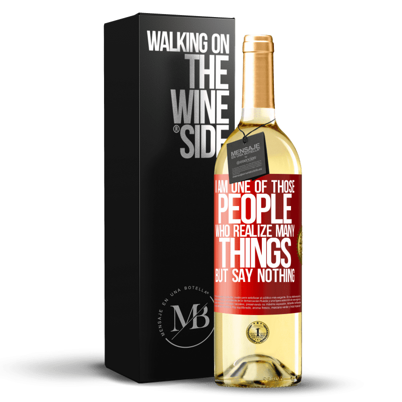 29,95 € Free Shipping | White Wine WHITE Edition I am one of those people who realize many things, but say nothing Red Label. Customizable label Young wine Harvest 2023 Verdejo