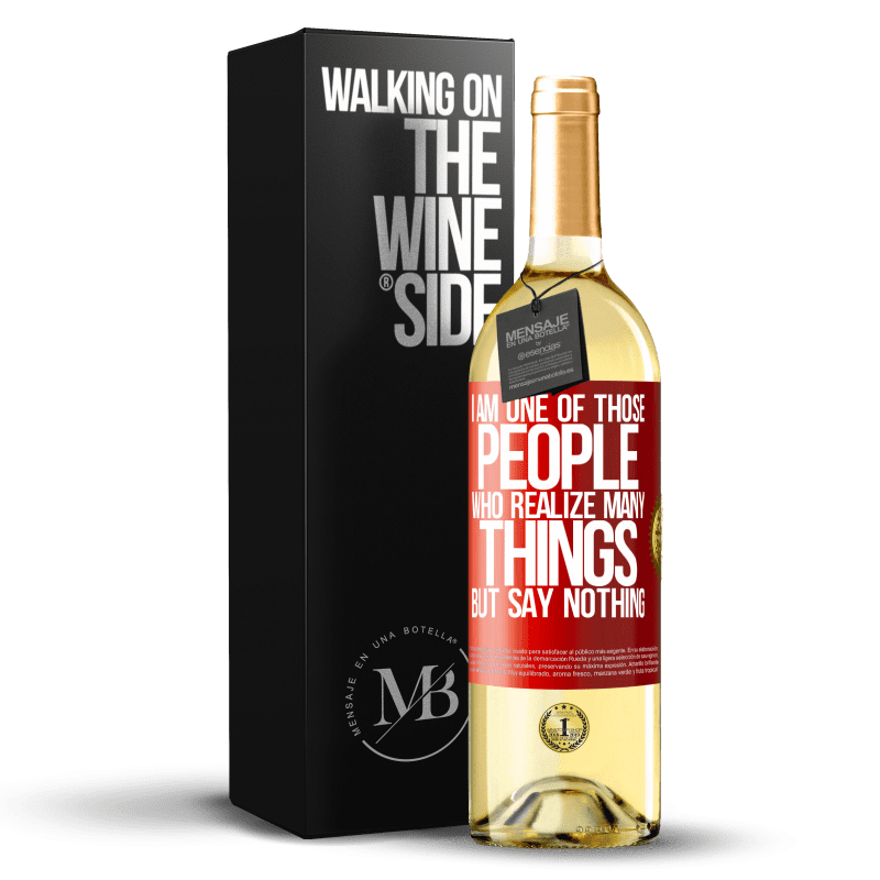 29,95 € Free Shipping | White Wine WHITE Edition I am one of those people who realize many things, but say nothing Red Label. Customizable label Young wine Harvest 2024 Verdejo