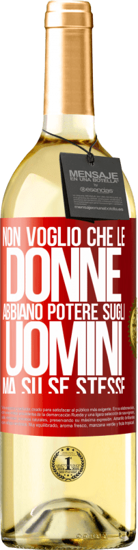 29,95 € | Vino bianco Edizione WHITE Non voglio che le donne abbiano potere sugli uomini, ma su se stesse Etichetta Rossa. Etichetta personalizzabile Vino giovane Raccogliere 2024 Verdejo