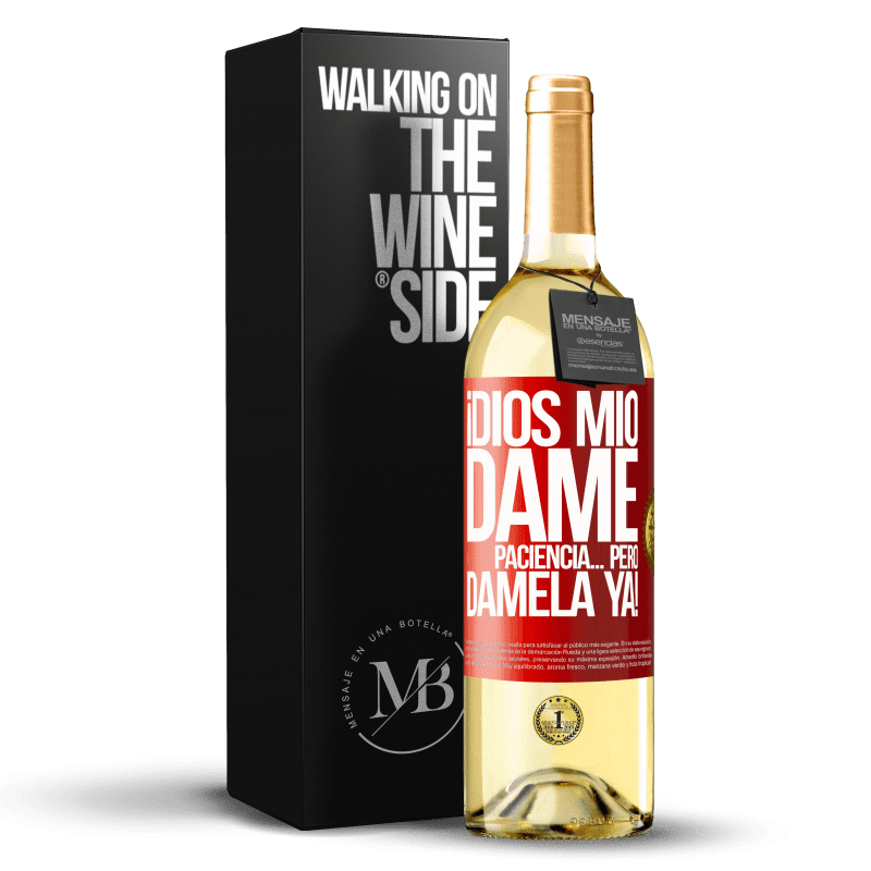 29,95 € Envío gratis | Vino Blanco Edición WHITE ¡Dios mío dame paciencia...Pero dámela YA! Etiqueta Roja. Etiqueta personalizable Vino joven Cosecha 2025 Verdejo