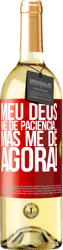 29,95 € Envio grátis | Vinho branco Edição WHITE meu Deus, me dê paciência ... Mas me dê AGORA! Etiqueta Vermelha. Etiqueta personalizável Vinho jovem Colheita 2025 Verdejo