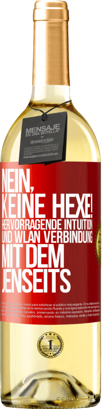 29,95 € | Weißwein WHITE Ausgabe Nein, keine Hexe! Hervorragende Intuition und WLAN Verbindung mit dem Jenseits Rote Markierung. Anpassbares Etikett Junger Wein Ernte 2023 Verdejo