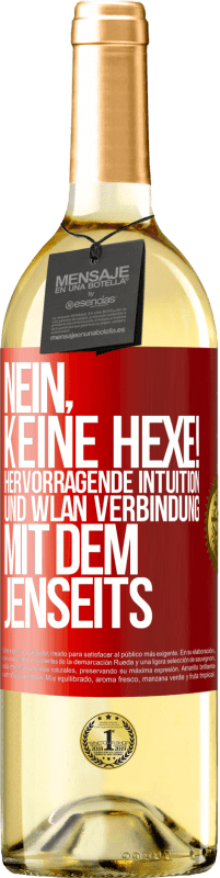 29,95 € | Weißwein WHITE Ausgabe Nein, keine Hexe! Hervorragende Intuition und WLAN Verbindung mit dem Jenseits Rote Markierung. Anpassbares Etikett Junger Wein Ernte 2024 Verdejo