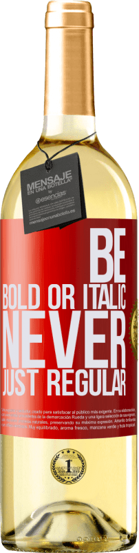 29,95 € | Vino Blanco Edición WHITE Be bold or italic, never just regular Etiqueta Roja. Etiqueta personalizable Vino joven Cosecha 2024 Verdejo