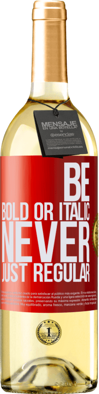 29,95 € | Weißwein WHITE Ausgabe Be bold or italic, never just regular Rote Markierung. Anpassbares Etikett Junger Wein Ernte 2024 Verdejo