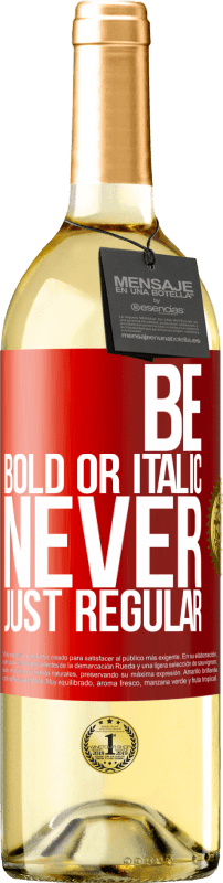 29,95 € Spedizione Gratuita | Vino bianco Edizione WHITE Be bold or italic, never just regular Etichetta Rossa. Etichetta personalizzabile Vino giovane Raccogliere 2023 Verdejo