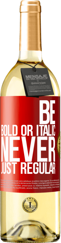 29,95 € | Vinho branco Edição WHITE Be bold or italic, never just regular Etiqueta Vermelha. Etiqueta personalizável Vinho jovem Colheita 2024 Verdejo