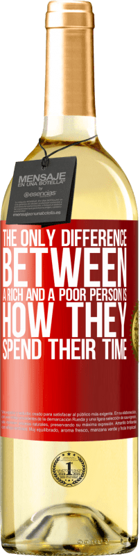 «金持ちと貧乏人の唯一の違いは、彼らが時間を過ごす方法です» WHITEエディション