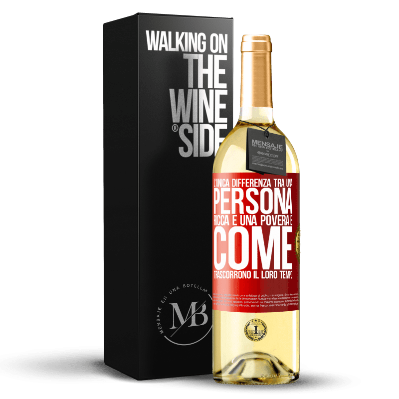 29,95 € Spedizione Gratuita | Vino bianco Edizione WHITE L'unica differenza tra una persona ricca e una povera è come trascorrono il loro tempo Etichetta Rossa. Etichetta personalizzabile Vino giovane Raccogliere 2025 Verdejo