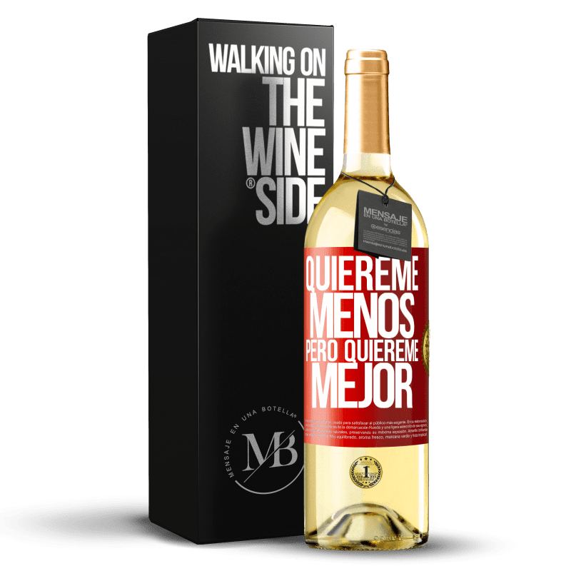 29,95 € Envío gratis | Vino Blanco Edición WHITE Quiéreme menos, pero quiéreme mejor Etiqueta Roja. Etiqueta personalizable Vino joven Cosecha 2024 Verdejo