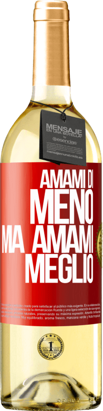 29,95 € Spedizione Gratuita | Vino bianco Edizione WHITE Amami di meno, ma amami meglio Etichetta Rossa. Etichetta personalizzabile Vino giovane Raccogliere 2024 Verdejo