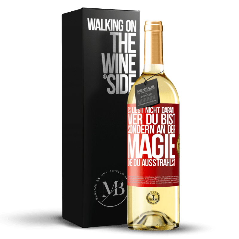 29,95 € Kostenloser Versand | Weißwein WHITE Ausgabe Es liegt nicht daran, wer du bist, sondern an der Magie, die du ausstrahlst Rote Markierung. Anpassbares Etikett Junger Wein Ernte 2023 Verdejo