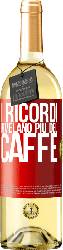 «I ricordi rivelano più del caffè» Edizione WHITE