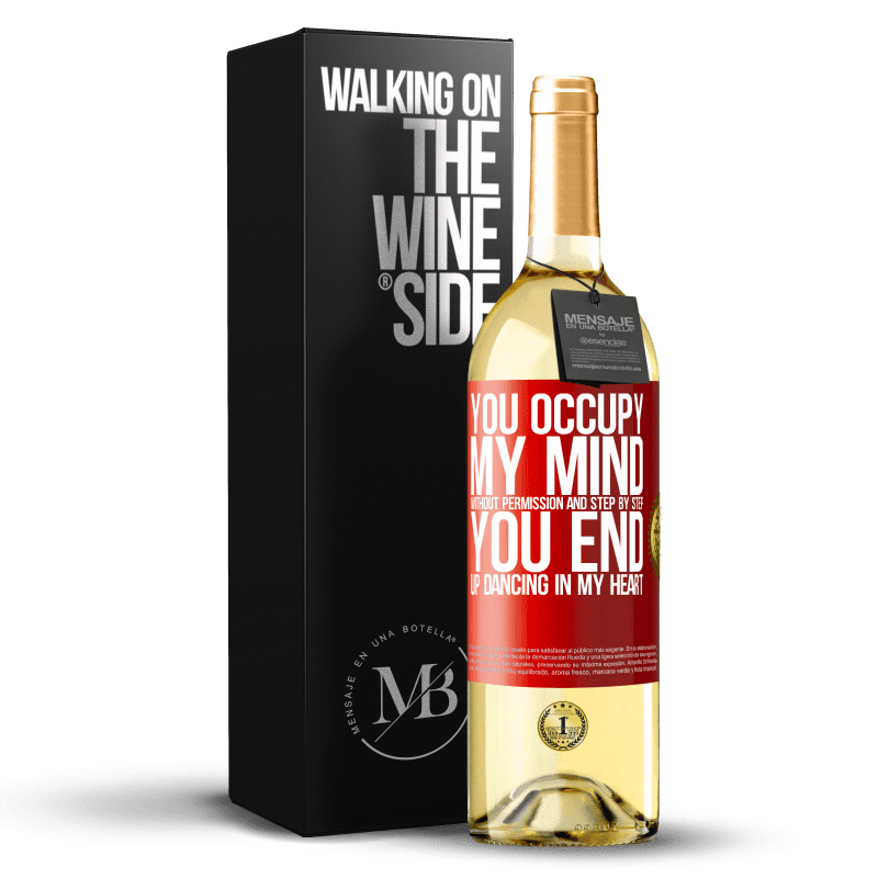 29,95 € Free Shipping | White Wine WHITE Edition You occupy my mind without permission and step by step, you end up dancing in my heart Red Label. Customizable label Young wine Harvest 2024 Verdejo