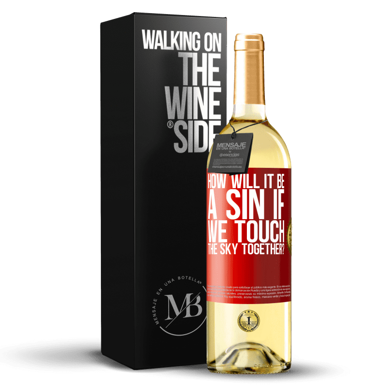29,95 € Free Shipping | White Wine WHITE Edition How will it be a sin if we touch the sky together? Red Label. Customizable label Young wine Harvest 2024 Verdejo