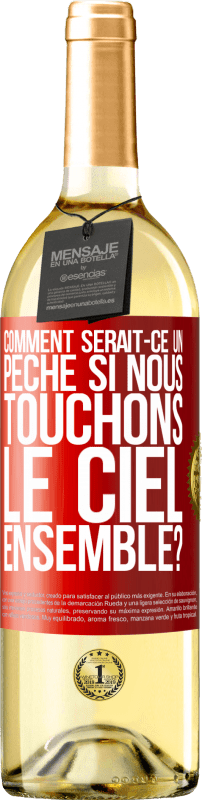 29,95 € Envoi gratuit | Vin blanc Édition WHITE Comment serait-ce un péché si nous touchons le ciel ensemble? Étiquette Rouge. Étiquette personnalisable Vin jeune Récolte 2025 Verdejo